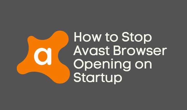 Stop Avast Browser From Opening on Startup